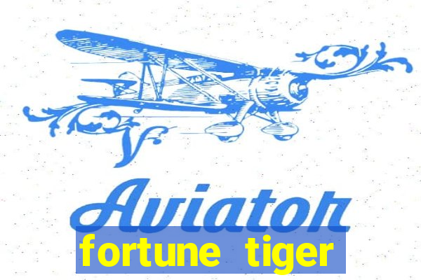 fortune tiger minimo 1 real